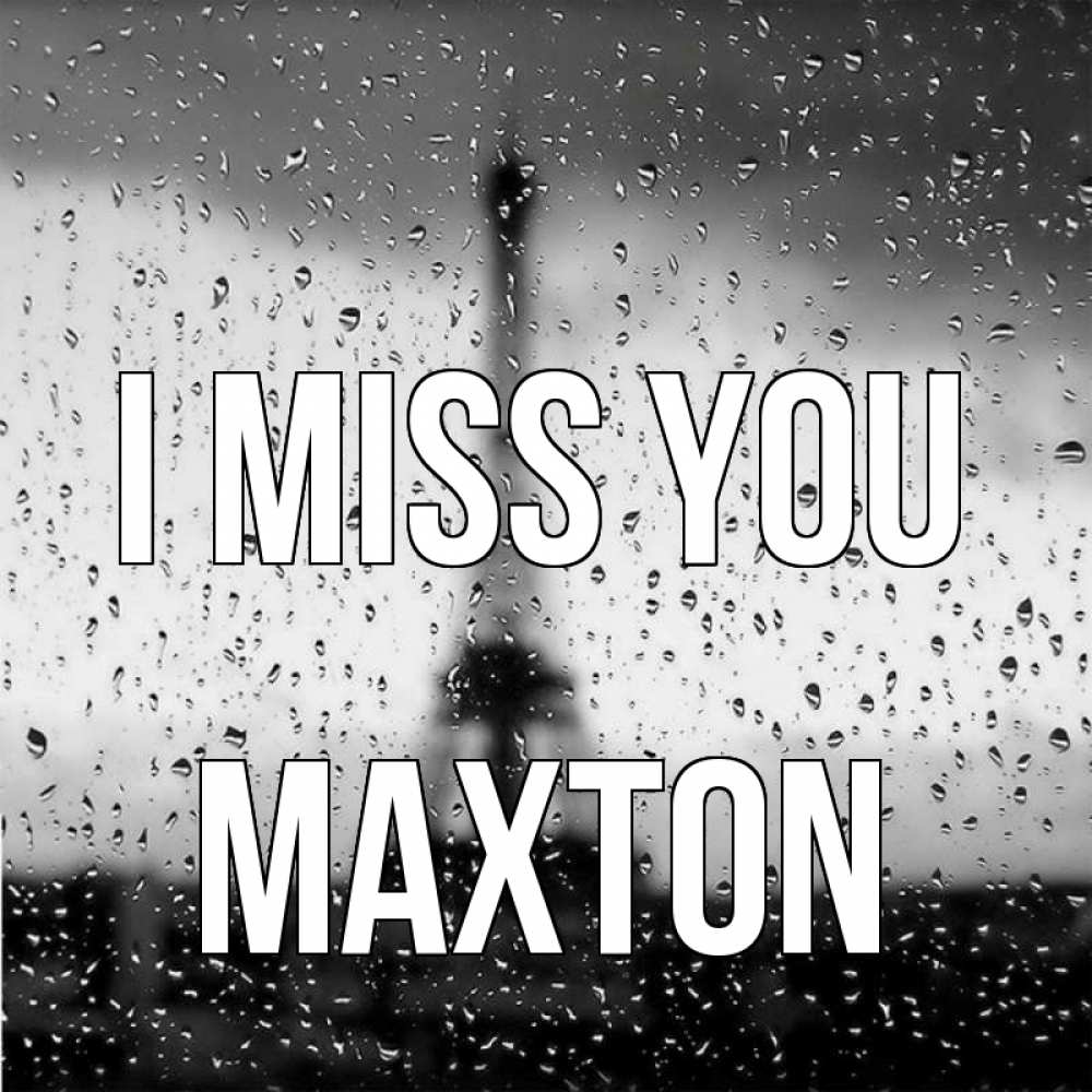 Greetings card с именем, Maxton I miss you башня Greetings with text for free download 