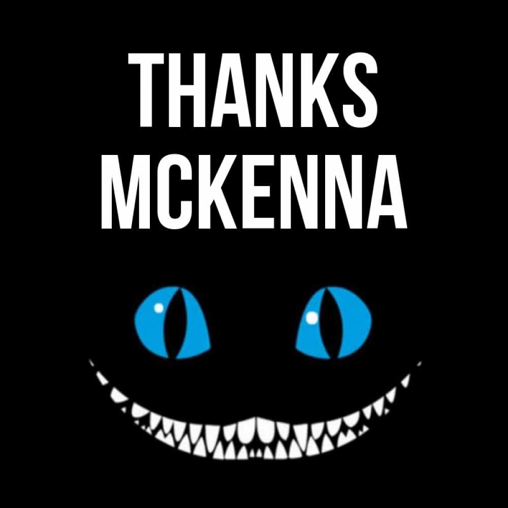 Greetings card с именем, Mckenna Thanks благодарю от чеширика Greetings with text for free download 