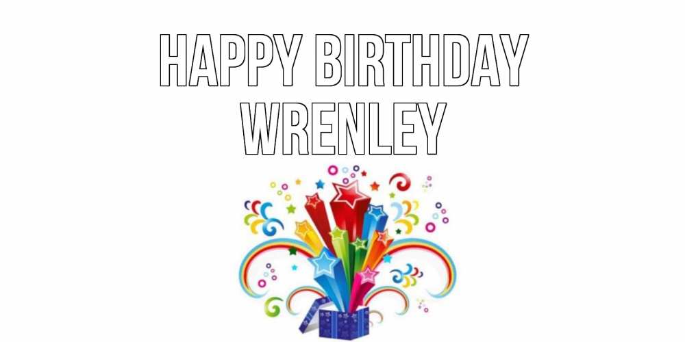Greetings card с именем, Wrenley Happy Birthday Коробка,радуга,звезды Greetings with text for free download 