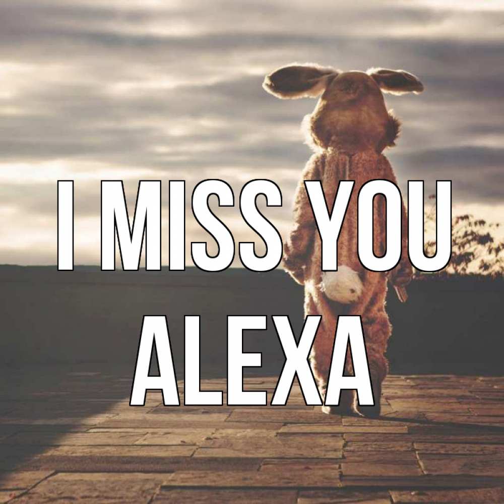 Greetings card с именем, Alexa I miss you даже в костюме зайца Greetings with text for free download 