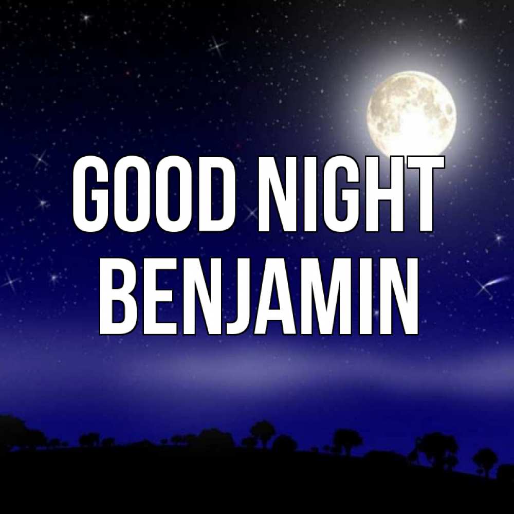 Greetings card с именем, Benjamin Good night ночное небо и лесная опушка при свете луны Greetings with text for free download 