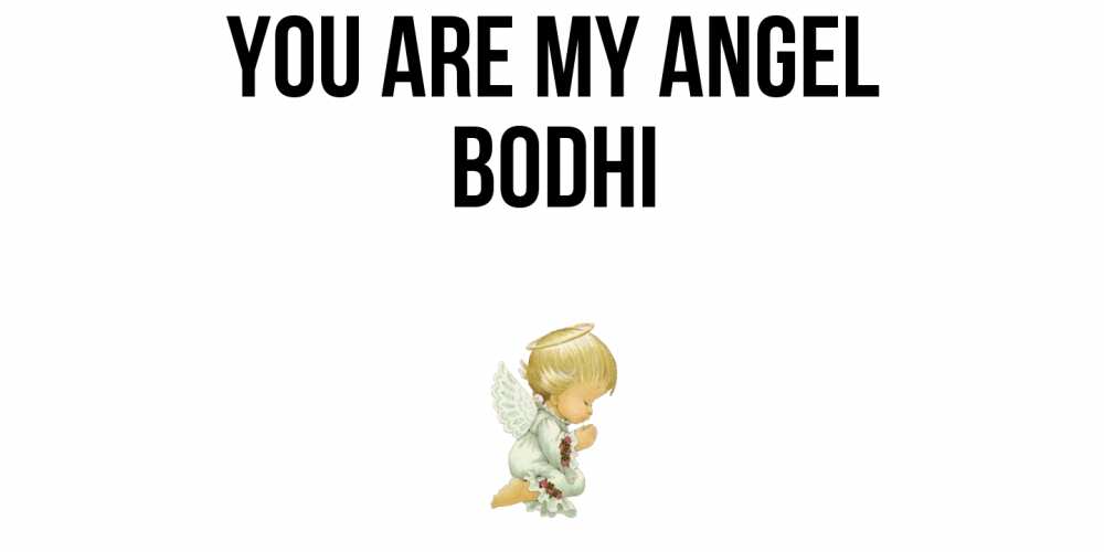 Greetings card с именем, Bodhi You are my angel ангел Greetings with text for free download 