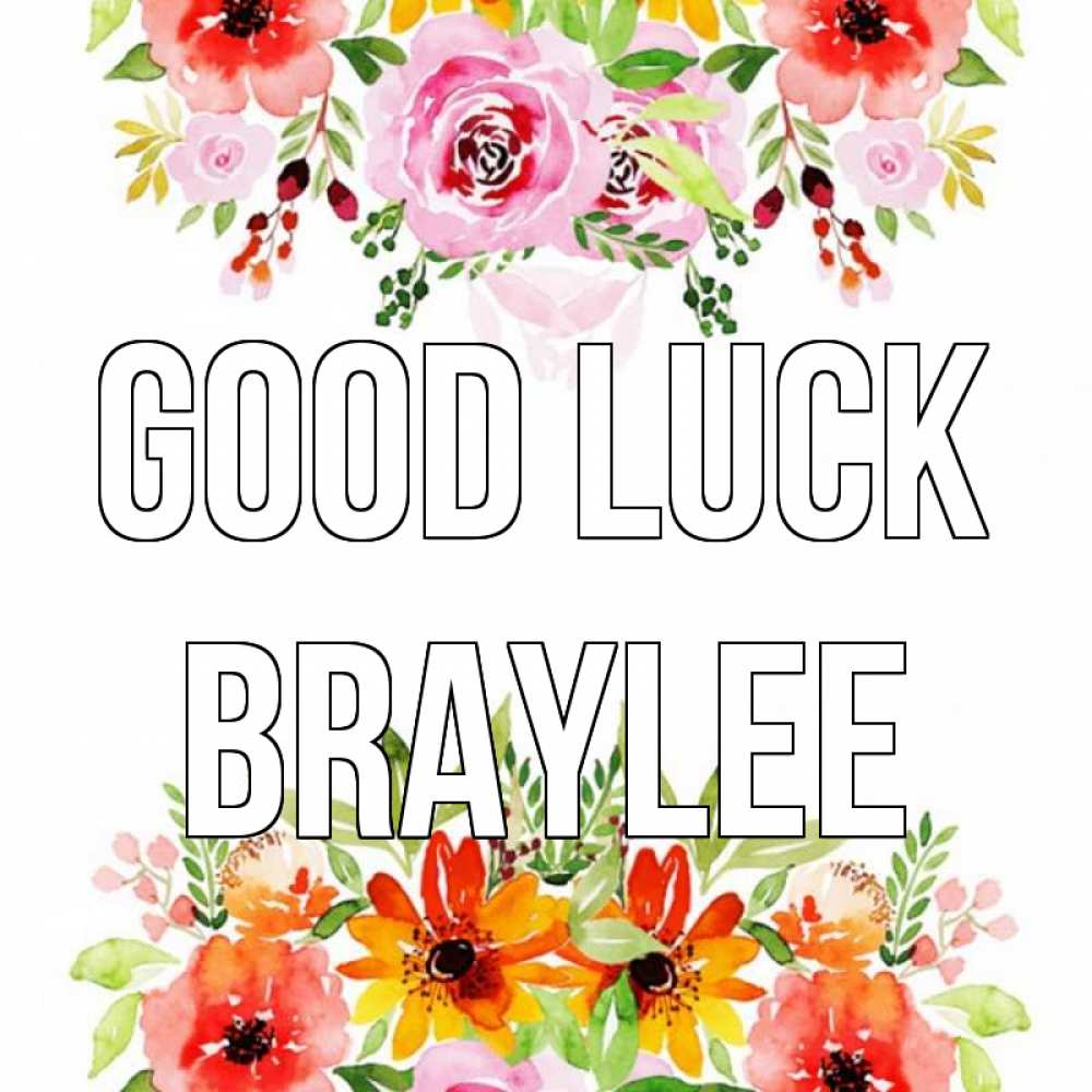 Greetings card с именем, Braylee Good luck открытка с цветами акварелью Greetings with text for free download 