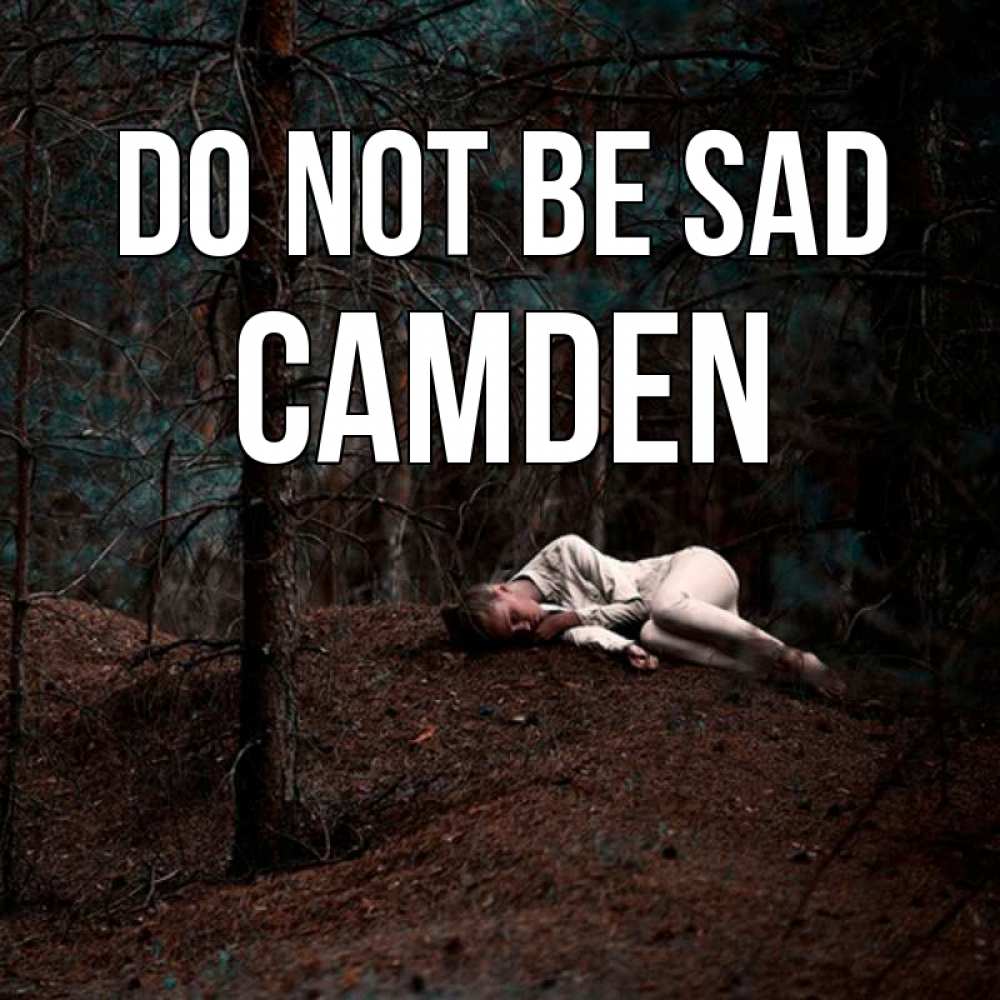 Greetings card с именем, Camden Do not be sad лес Greetings with text for free download 