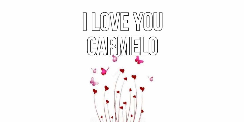 Greetings card с именем, Carmelo I love you бабо Greetings with text for free download 