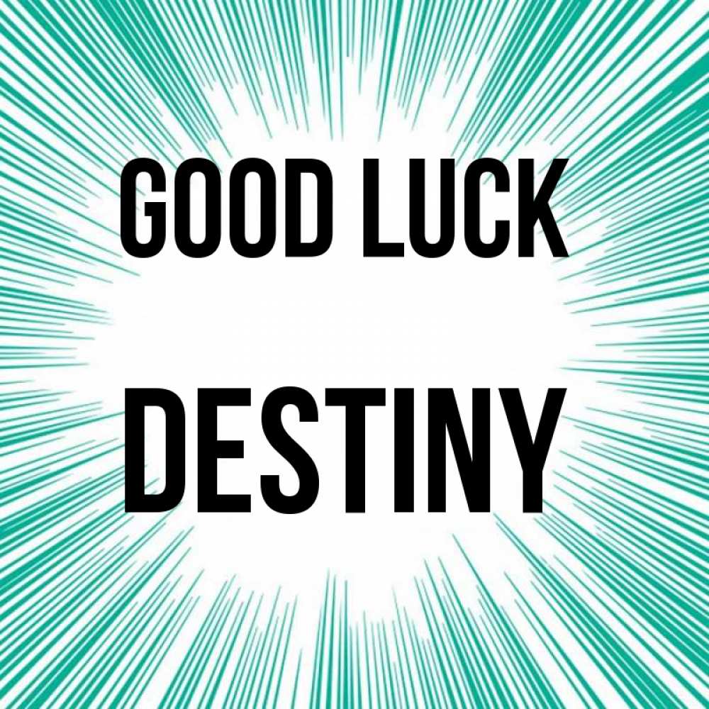 Greetings card с именем, Destiny Good luck на удачу Greetings with text for free download 