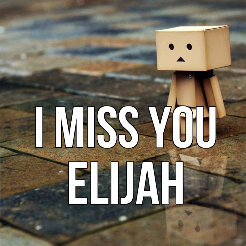 Greetings card с именем, Elijah I miss you куколка из картона в стиле майнкрафт Greetings with text for free download 