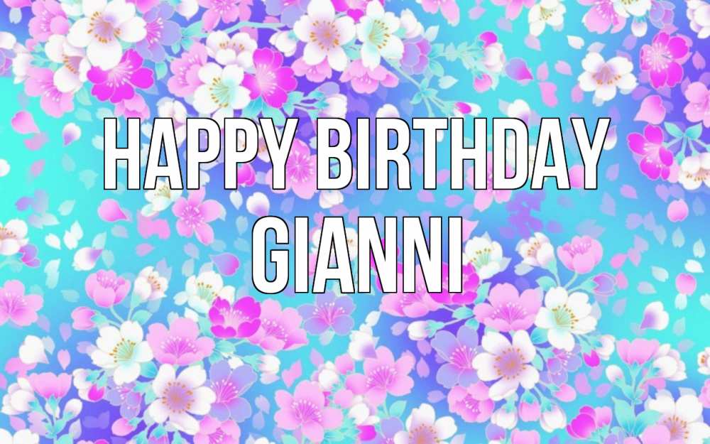 Greetings card с именем, Gianni Happy Birthday открытка с заливкой Greetings with text for free download 