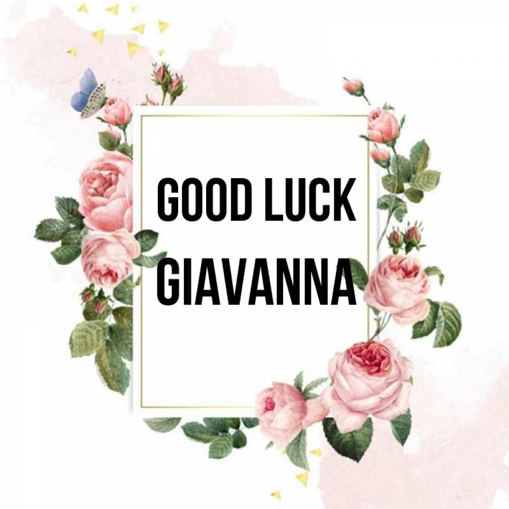 Greetings card с именем, Giavanna Good luck розовые розы Greetings with text for free download 