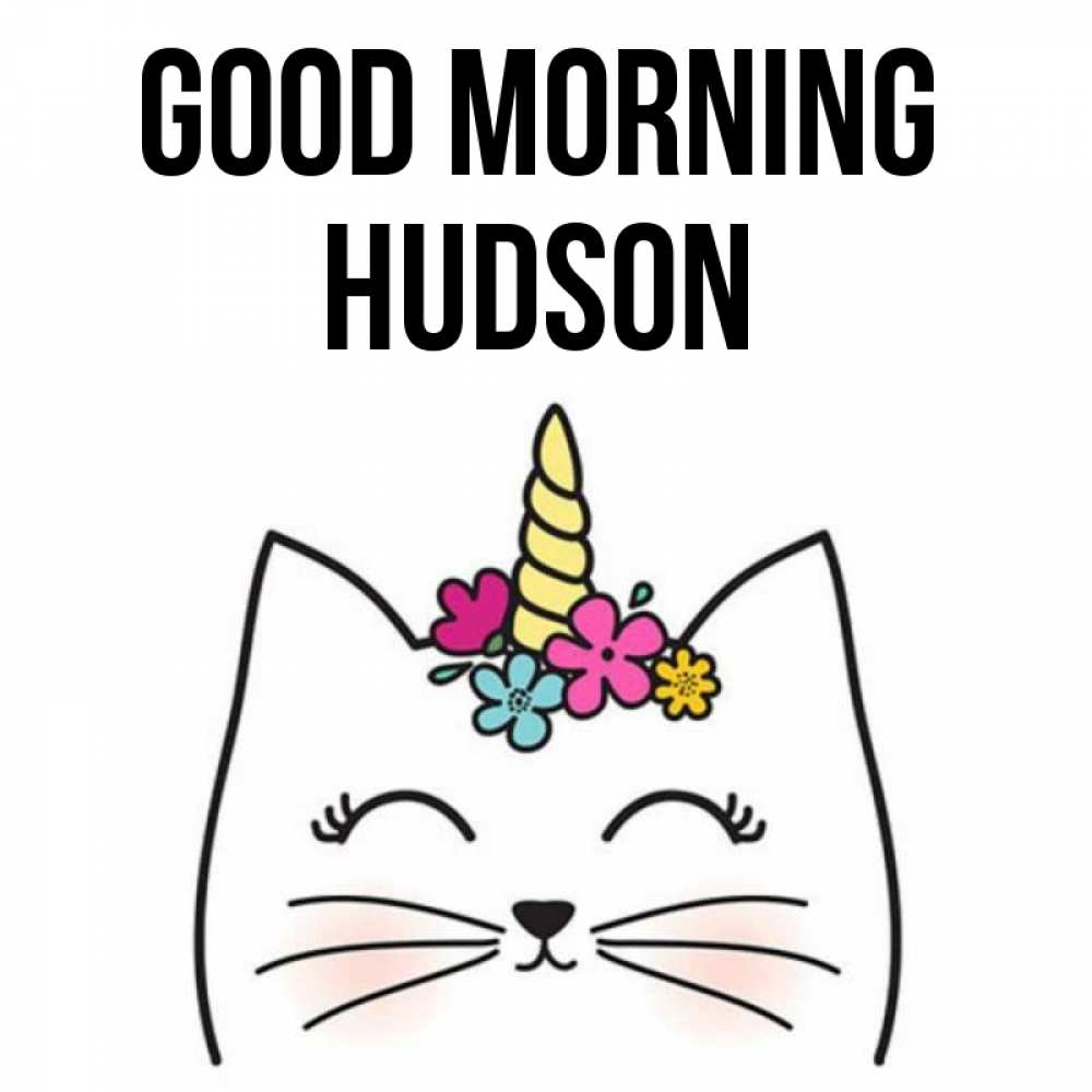 Greetings card с именем, Hudson Good morning утречко Greetings with text for free download 