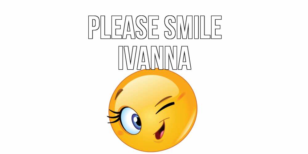 Greetings card с именем, Ivanna Please smile улыбка Greetings with text for free download 
