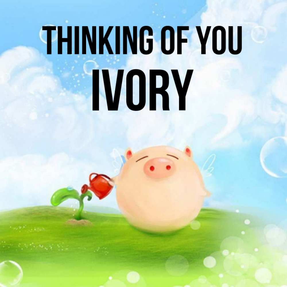 Greetings card с именем, Ivory Thinking of you позитивная свинюшка Greetings with text for free download 