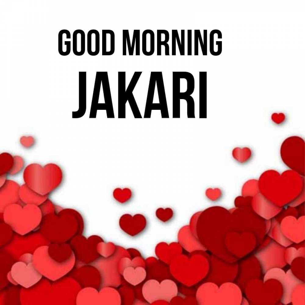 Greetings card с именем, Jakari Good morning хорошего настроения Greetings with text for free download 