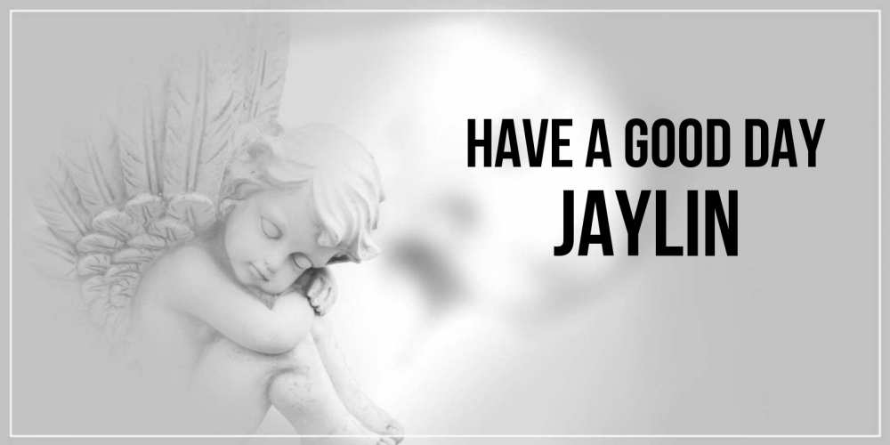 Greetings card с именем, Jaylin Have a good day ангел Greetings with text for free download 