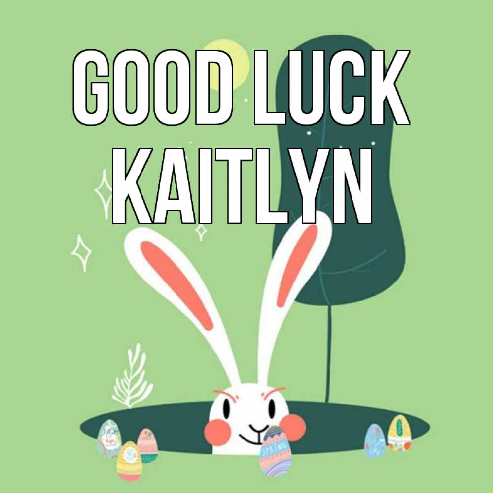 Greetings card с именем, Kaitlyn Good luck заяц Greetings with text for free download 