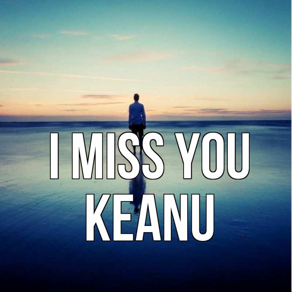 Greetings card с именем, Keanu I miss you зима Greetings with text for free download 