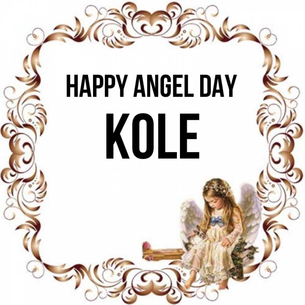 Greetings card с именем, Kole happy angel day рамочка из перьев и ангелочек Greetings with text for free download 