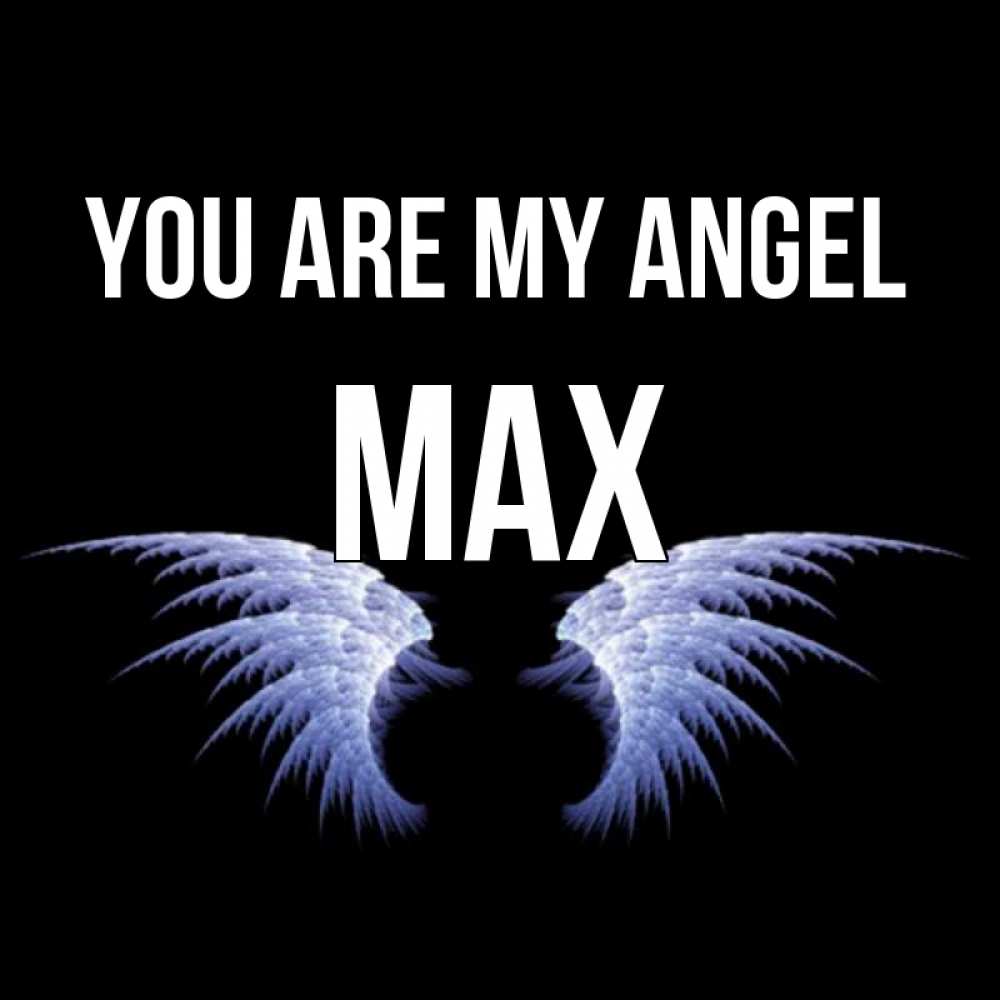 Greetings card с именем, Max You are my angel ангельские крылья на черном фоне Greetings with text for free download 