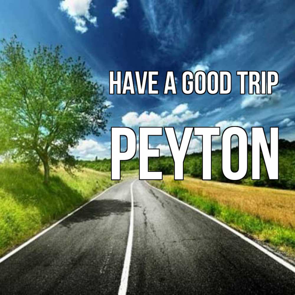 Greetings card с именем, Peyton Have a good trip яркие деревья и небо Greetings with text for free download 