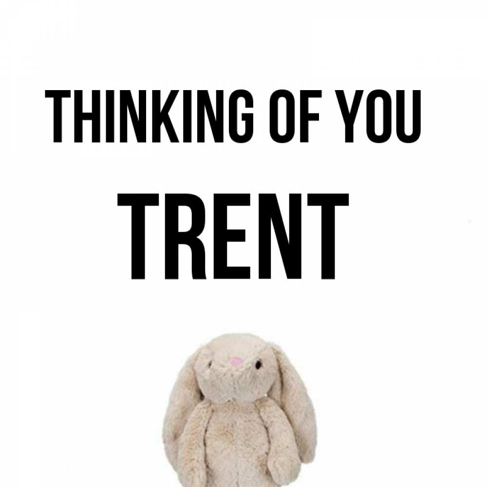 Greetings card с именем, Trent Thinking of you открытки с текстами и подписями Greetings with text for free download 