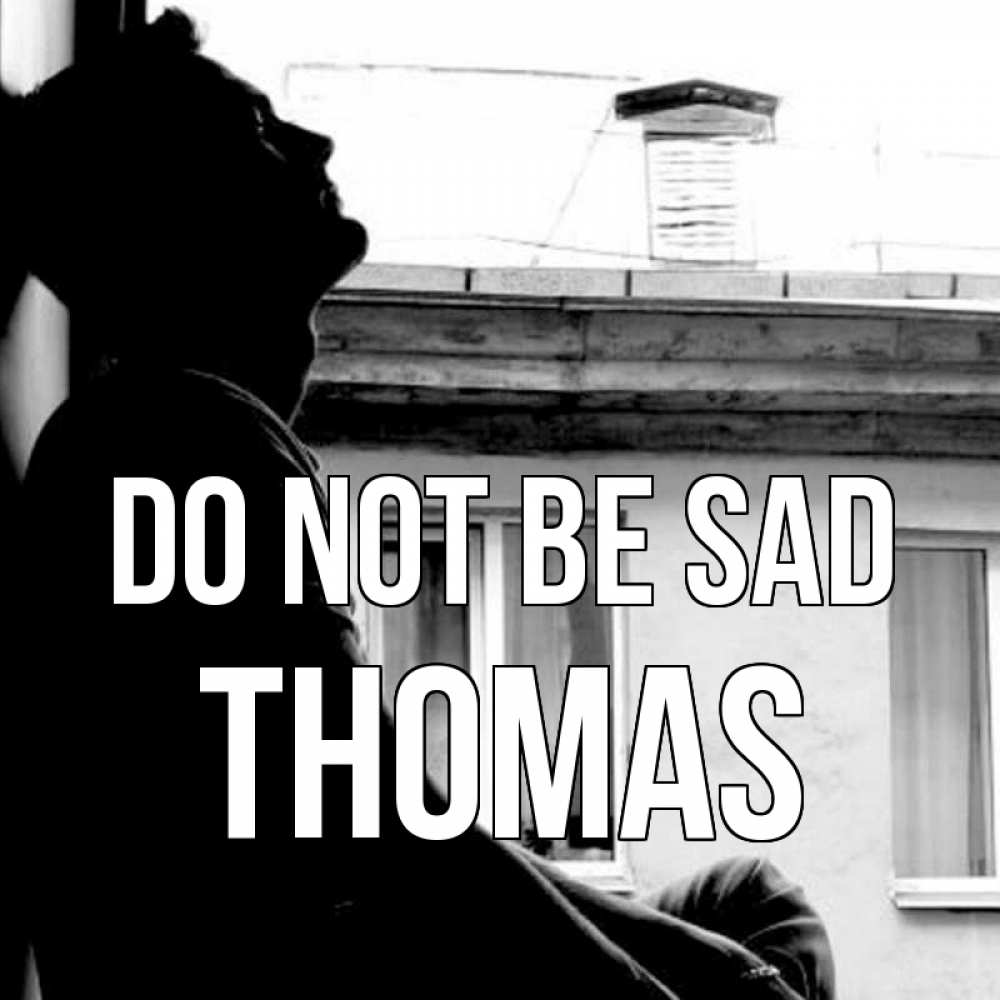 Greetings card с именем, Thomas Do not be sad старый дом Greetings with text for free download 