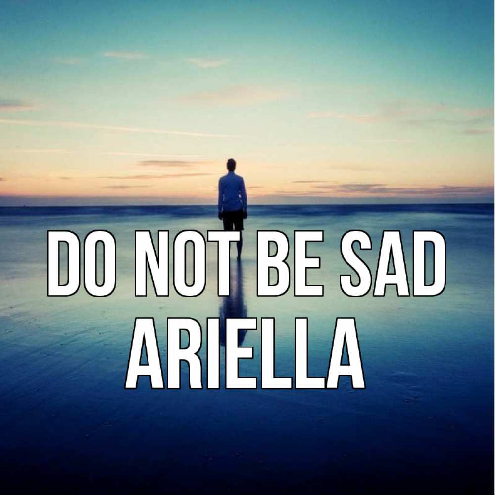 Greetings card с именем, Ariella Do not be sad небо и гладь льда Greetings with text for free download 