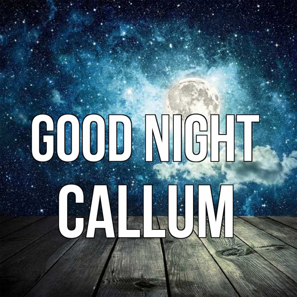 Greetings card с именем, Callum Good night луна Greetings with text for free download 