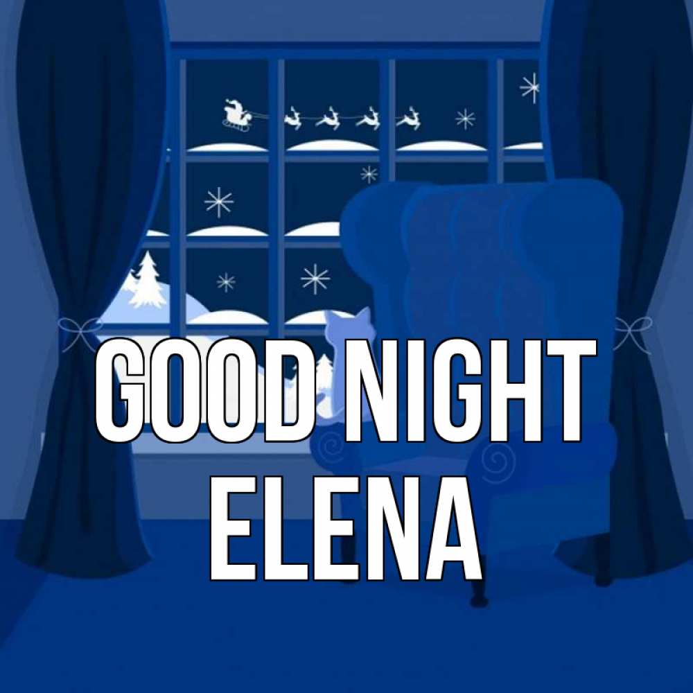 Greetings card с именем, Elena Good night зимняя тема Greetings with text for free download 