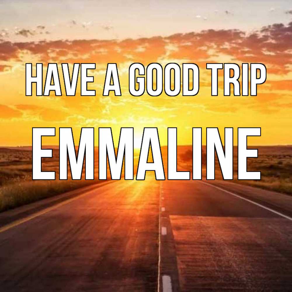 Greetings card с именем, Emmaline Have a good trip солнечный свет, закат Greetings with text for free download 