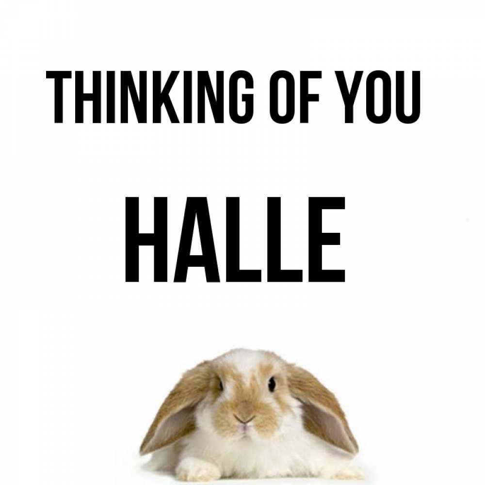 Greetings card с именем, Halle Thinking of you подписать своими руками онлайн Greetings with text for free download 