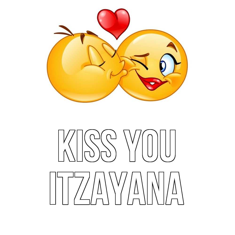 Greetings card с именем, Itzayana Kiss you губы и белые зубы Greetings with text for free download 
