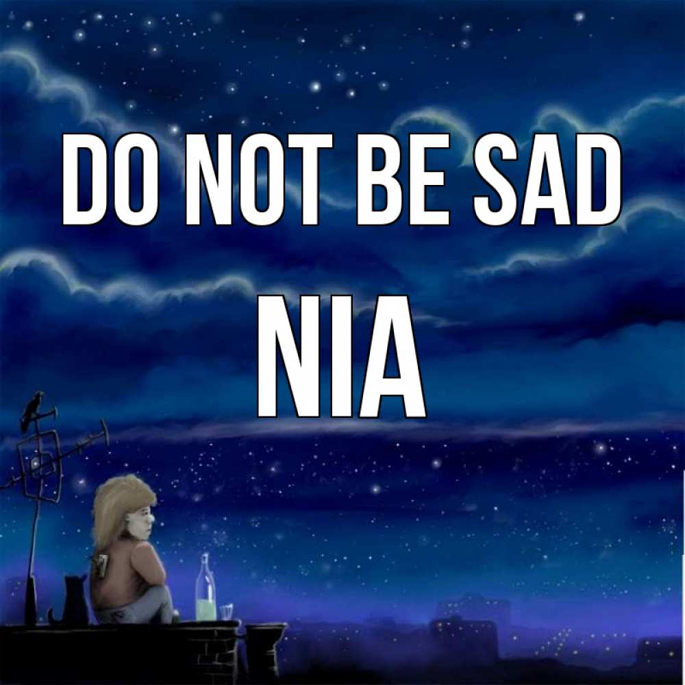 Greetings card с именем, Nia Do not be sad город с крыши Greetings with text for free download 