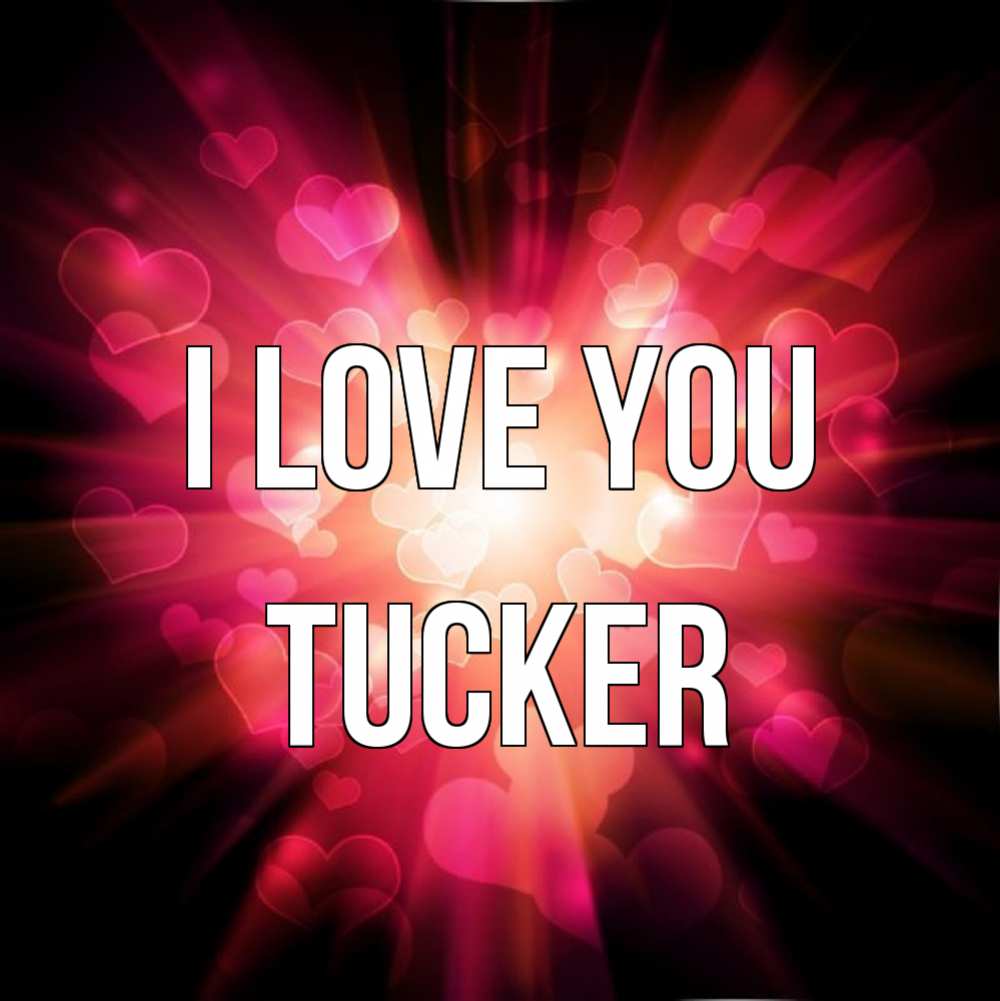 Greetings card с именем, Tucker I love you рамочка 1 Greetings with text for free download 