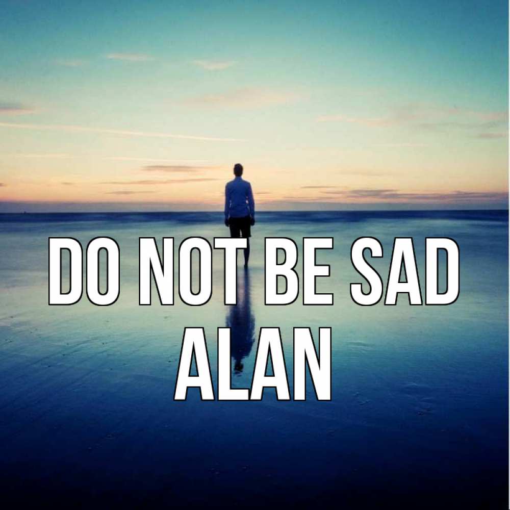 Greetings card с именем, Alan Do not be sad небо и гладь льда Greetings with text for free download 