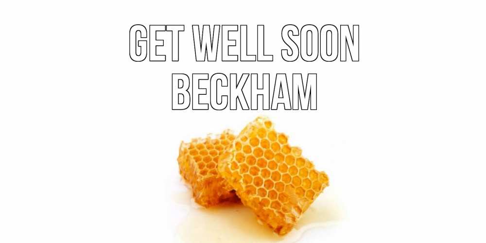 Greetings card с именем, Beckham Get well soon скорейшего выздоровления для знакомых Greetings with text for free download 