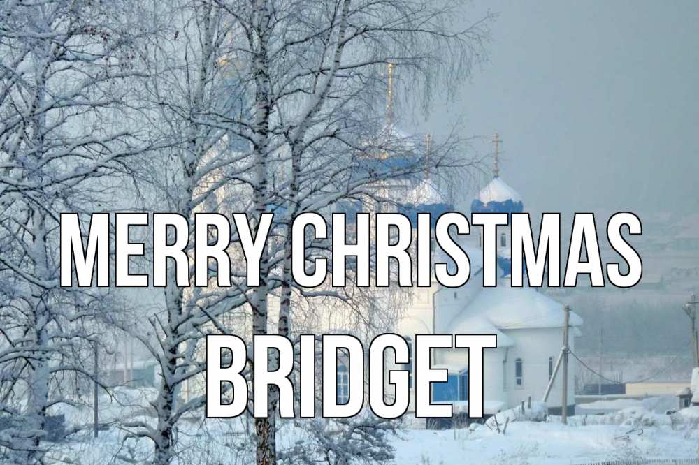Greetings card с именем, Bridget Merry Christmas храм, зима Greetings with text for free download 
