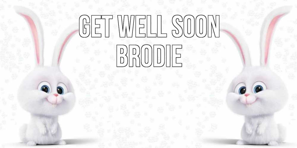Greetings card с именем, Brodie Get well soon не болей с зайцем Greetings with text for free download 