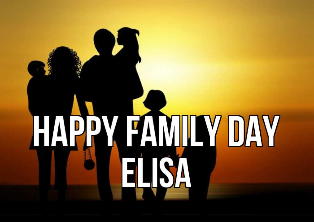 Greetings card с именем, Elisa happy family day Семья, закат, мама, папа, дети Greetings with text for free download 