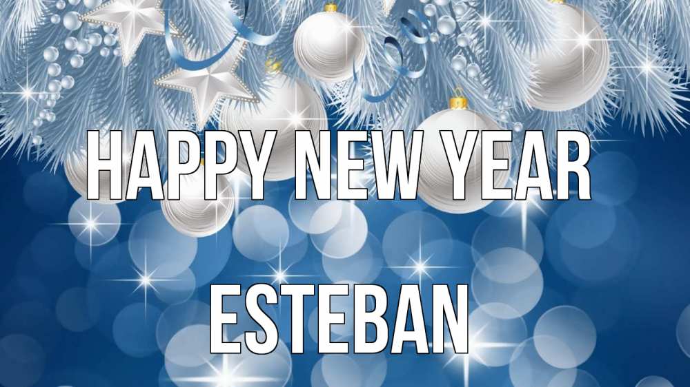 Greetings card с именем, Esteban Happy New Year елочные игрушки Greetings with text for free download 