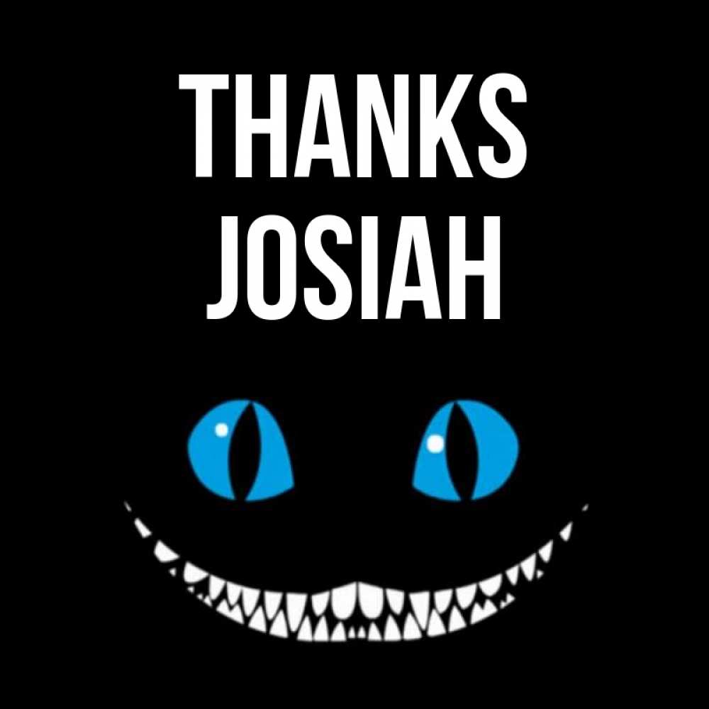 Greetings card с именем, Josiah Thanks благодарю от чеширика Greetings with text for free download 