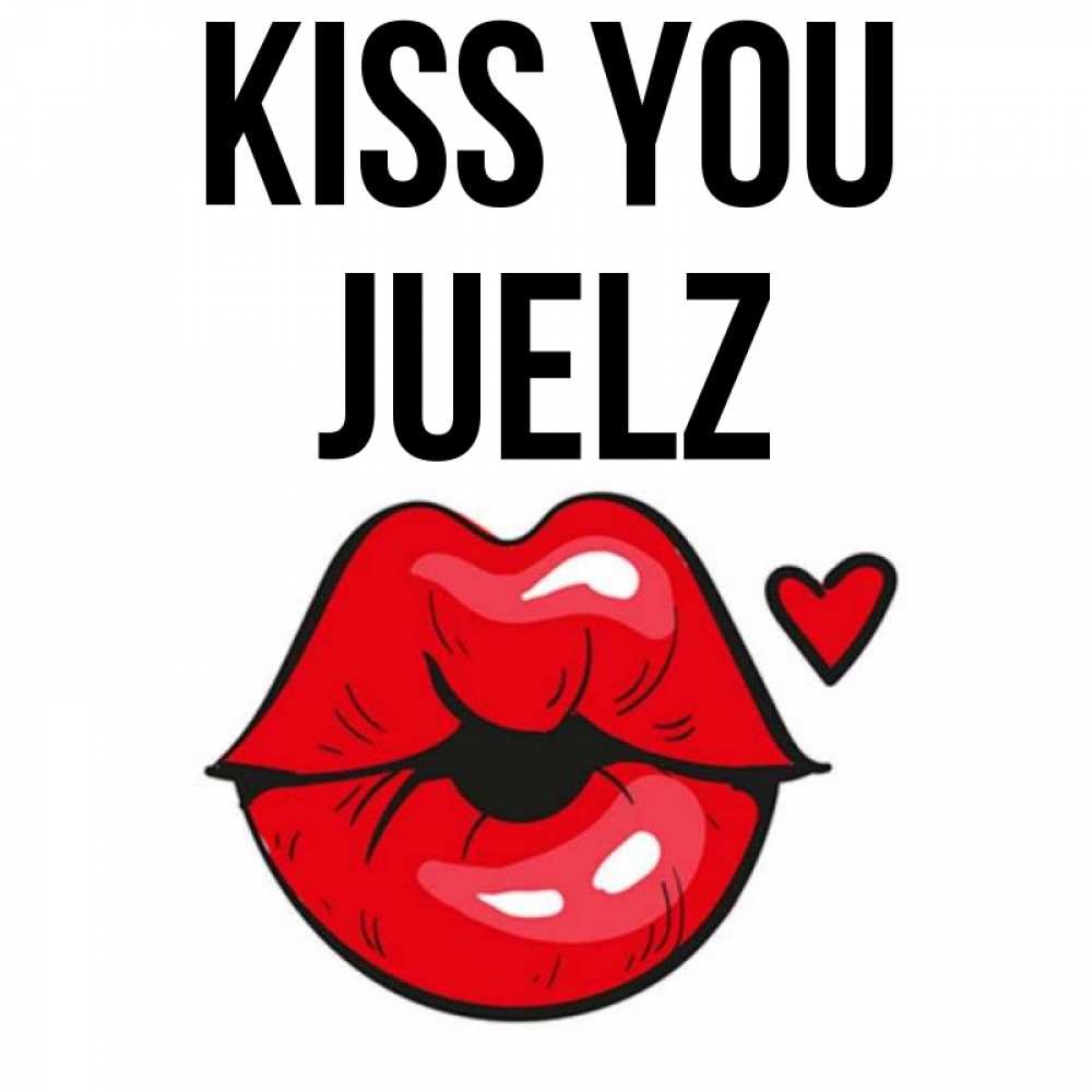 Greetings card с именем, Juelz Kiss you открытка с поцелуем любви для парня Greetings with text for free download 