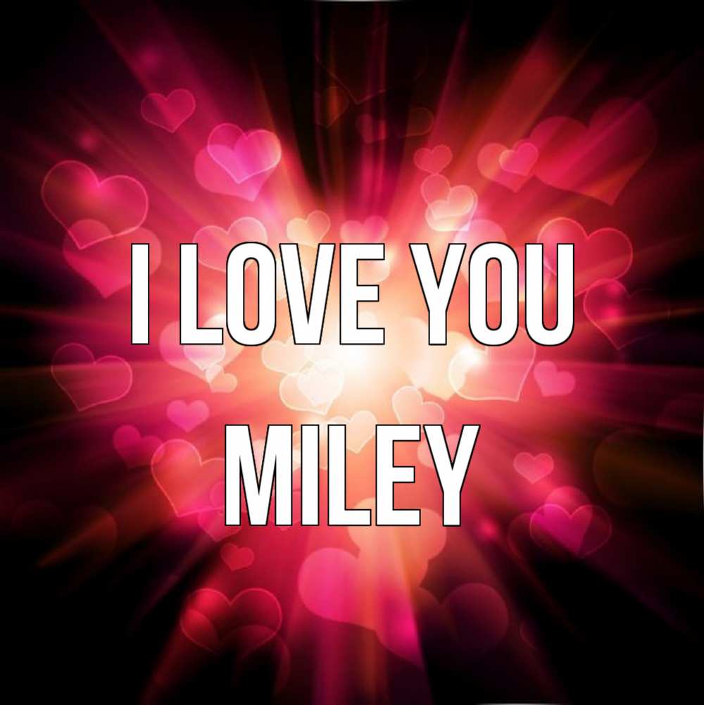 Greetings card с именем, Miley I love you рамочка 1 Greetings with text for free download 