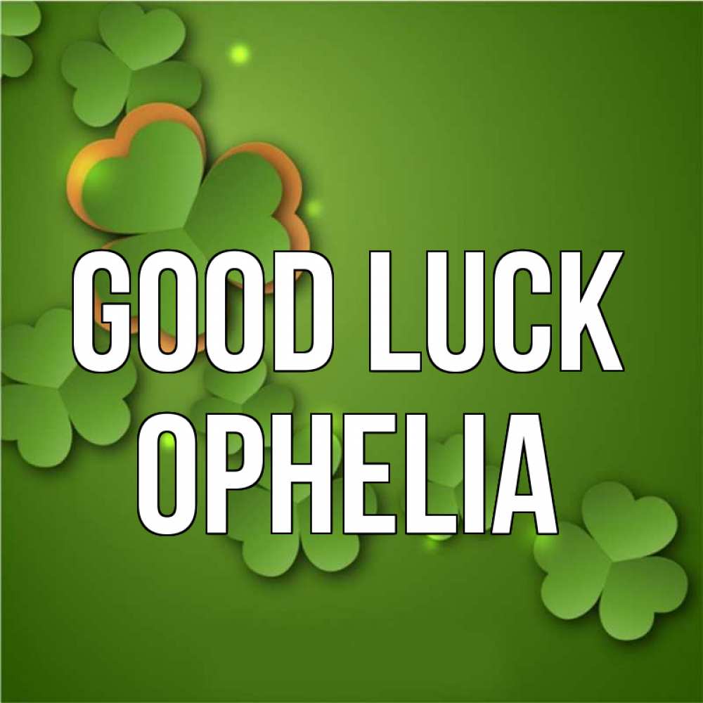 Greetings card с именем, Ophelia Good luck много трехлистных листочков клевера Greetings with text for free download 
