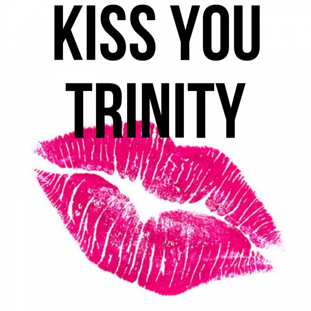 Greetings card с именем, Trinity Kiss you след от помады Greetings with text for free download 