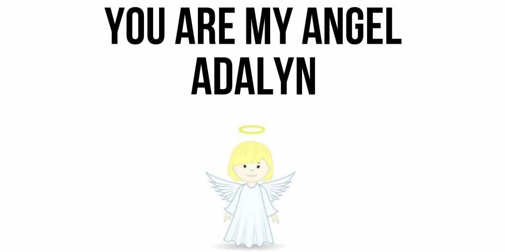 Greetings card с именем, Adalyn You are my angel ангел Greetings with text for free download 