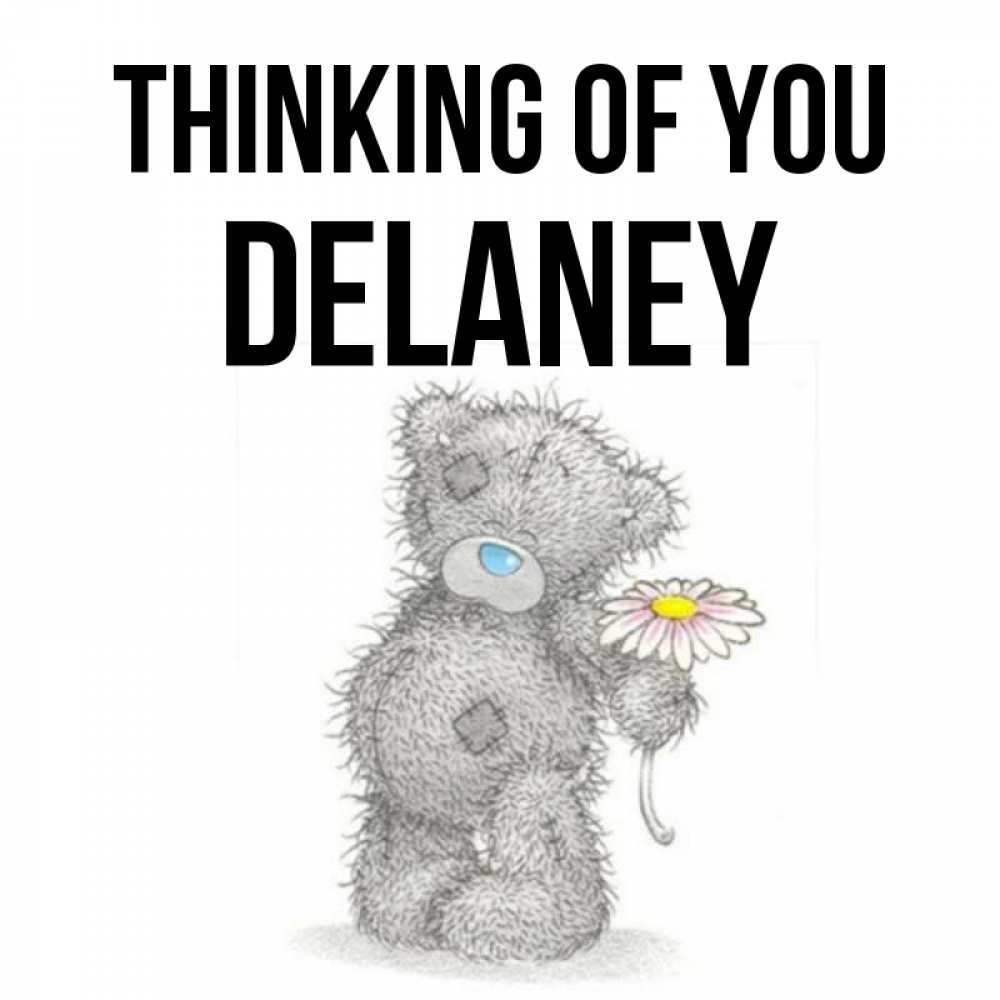 Greetings card с именем, Delaney Thinking of you мысли только о тебе Greetings with text for free download 