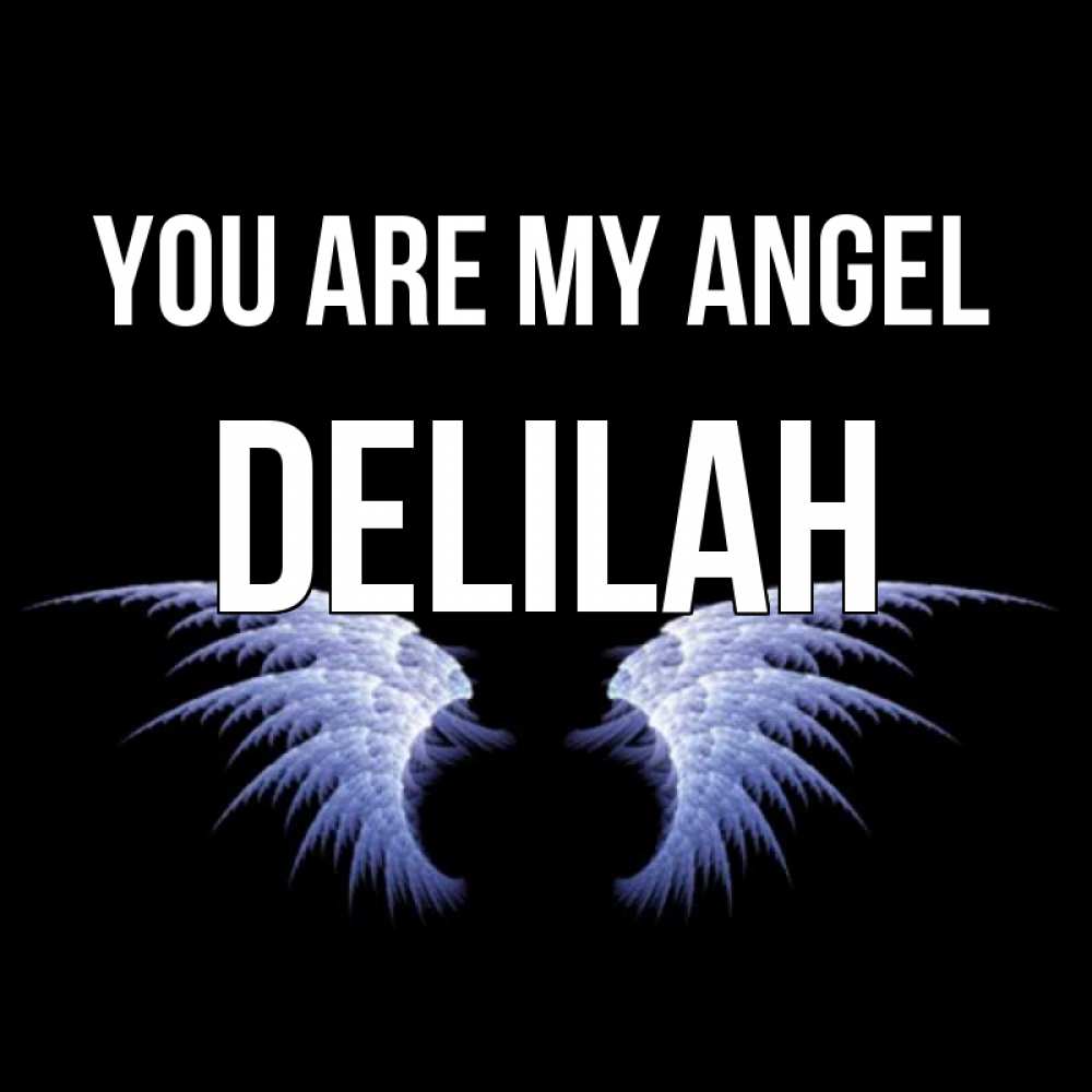 Greetings card с именем, Delilah You are my angel ангельские крылья на черном фоне Greetings with text for free download 
