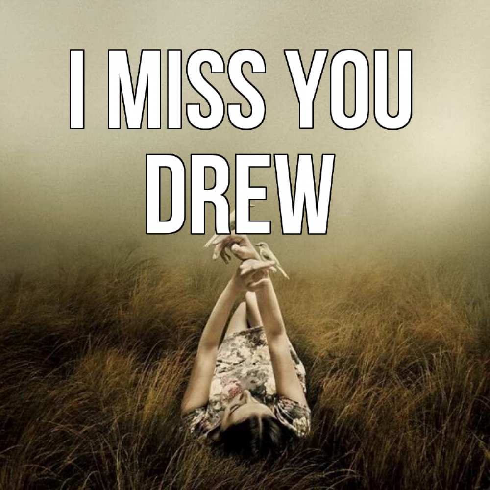 Greetings card с именем, Drew I miss you девушка с голубями Greetings with text for free download 