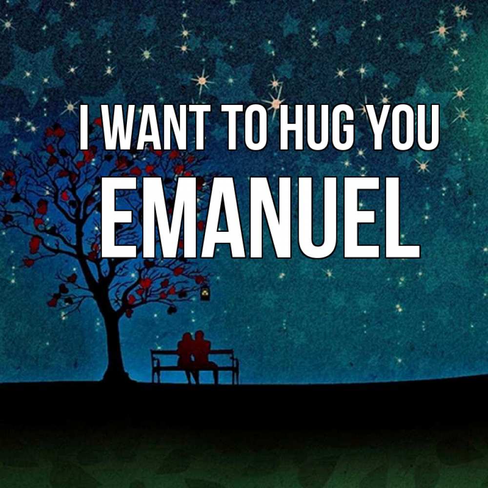 Greetings card с именем, Emanuel I want to hug you много звезд Greetings with text for free download 