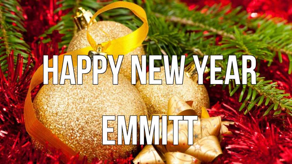Greetings card с именем, Emmitt Happy New Year новый год Greetings with text for free download 